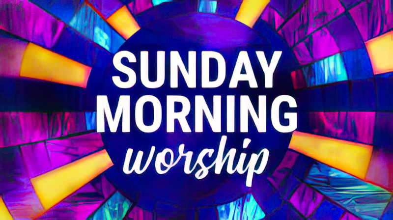 Sunday Morning Worship